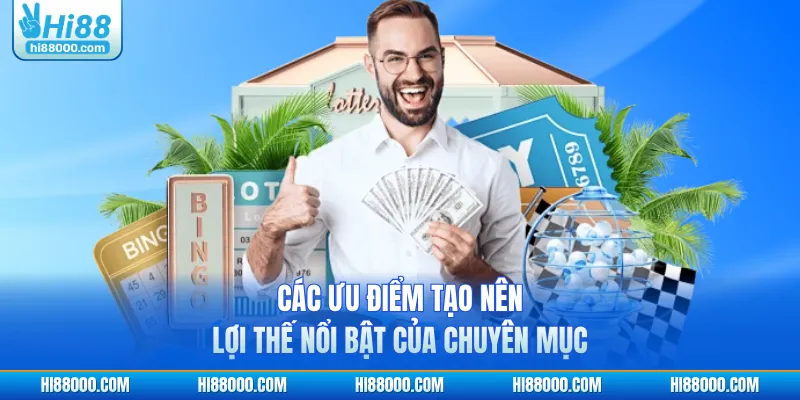 Các ưu điểm tạo nên lợi thế nổi bật của chuyên mục