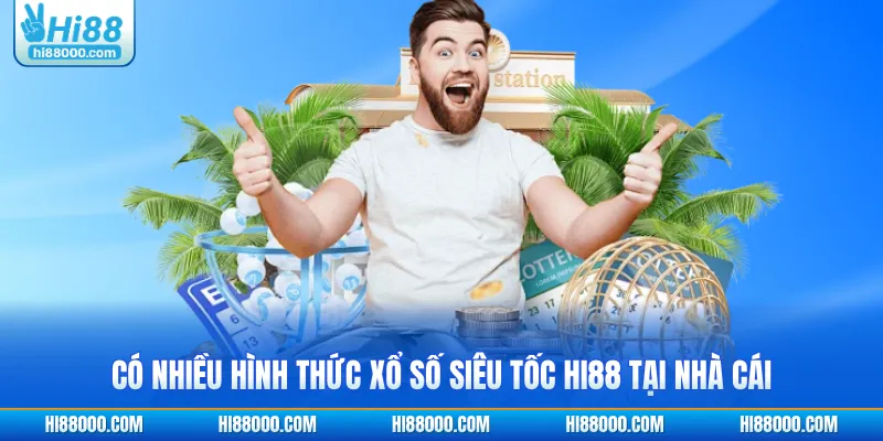 Có nhiều hình thức xổ số siêu tốc HI88 tại nhà cái