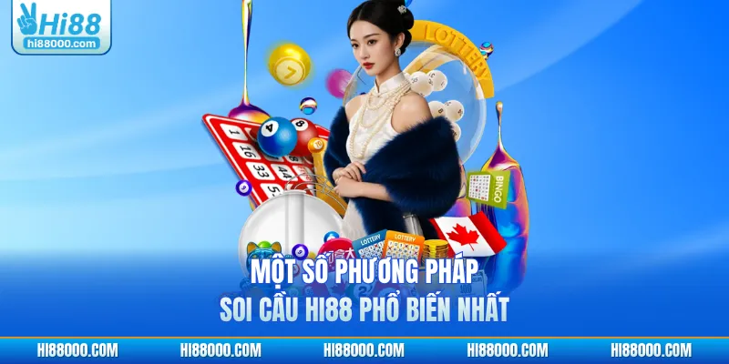 Một số phương pháp soi cầu HI88 phổ biến nhất