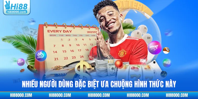 Nhiều người dùng đặc biệt ưa chuộng hình thức này