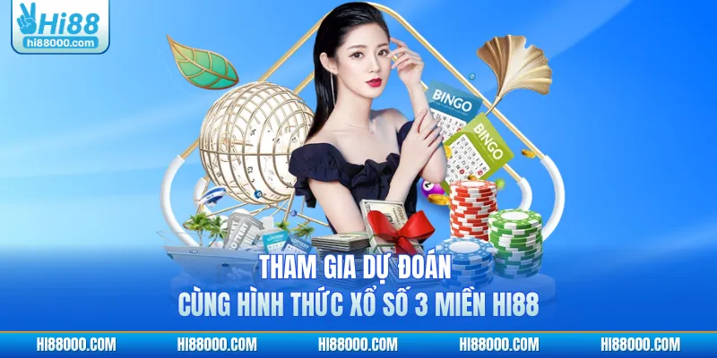 Tham gia dự đoán cùng hình thức xổ số 3 miền HI88