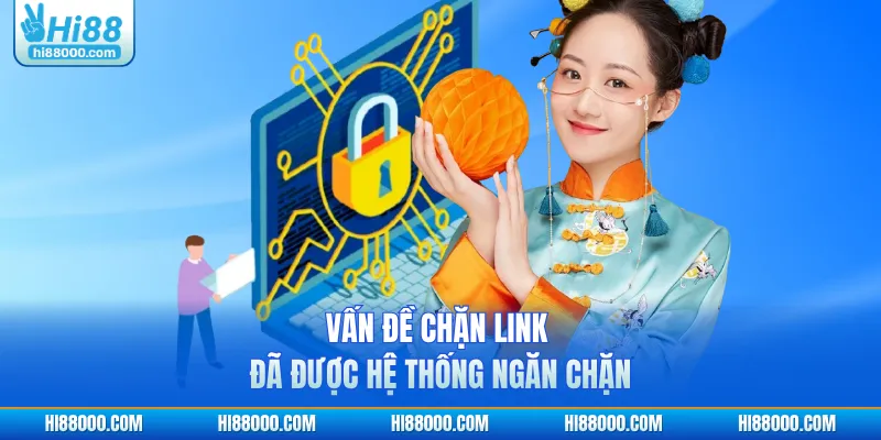 Vấn đề chặn link đã được hệ thống ngăn chặn